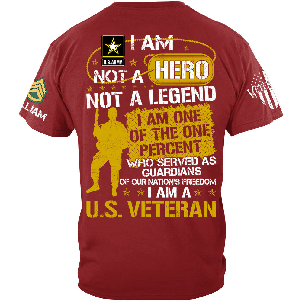 I Am Not A Hero Not A Legend I Am A U.S. Veteran Custom Shirt For Soldier Veteran H2511