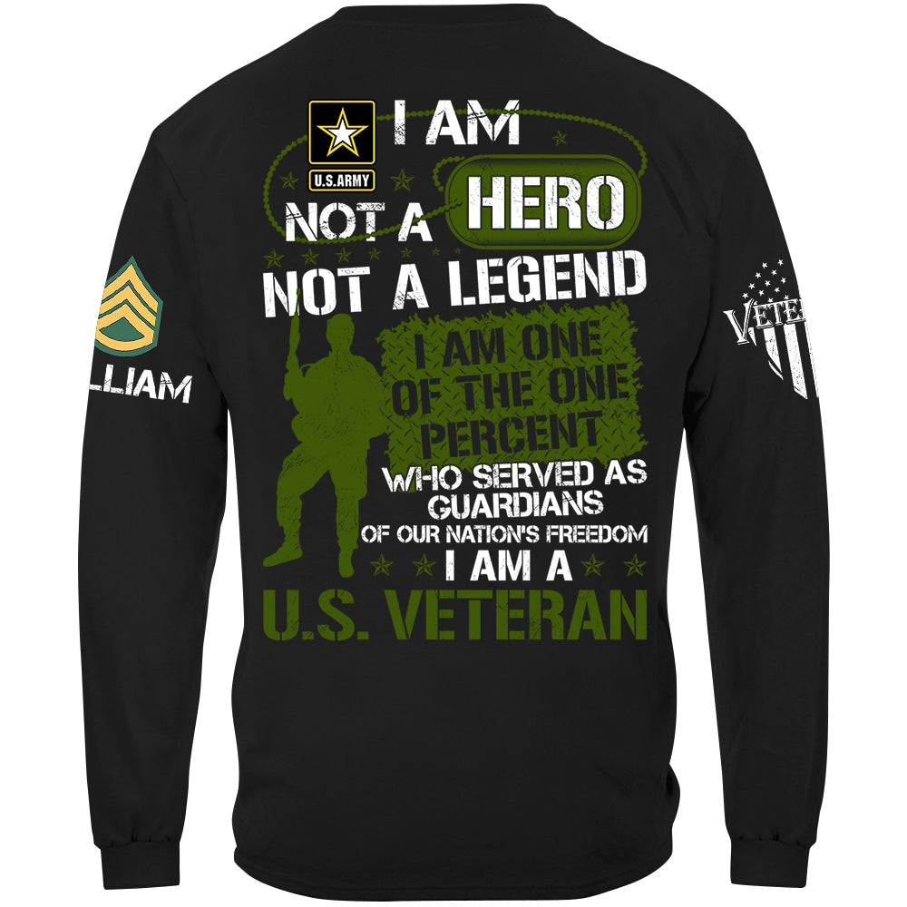 I Am Not A Hero Not A Legend I Am A U.S. Veteran Custom Shirt For Soldier Veteran H2511