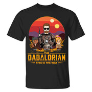 The Dadalorian This Is The Way Custom Shirt Gift For Dad, Gift For Him