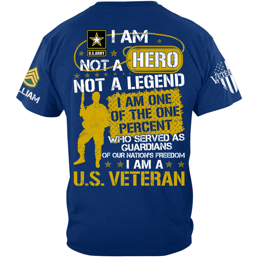 I Am Not A Hero Not A Legend I Am A U.S. Veteran Custom Shirt For Soldier Veteran H2511