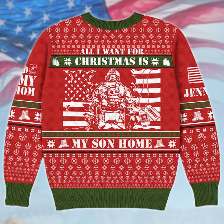 All I Want For Chrismast Is My Son Home Custom Ugly Sweater Gift For US Army Mom Dad Family Christmast Sweater H2511 Trna