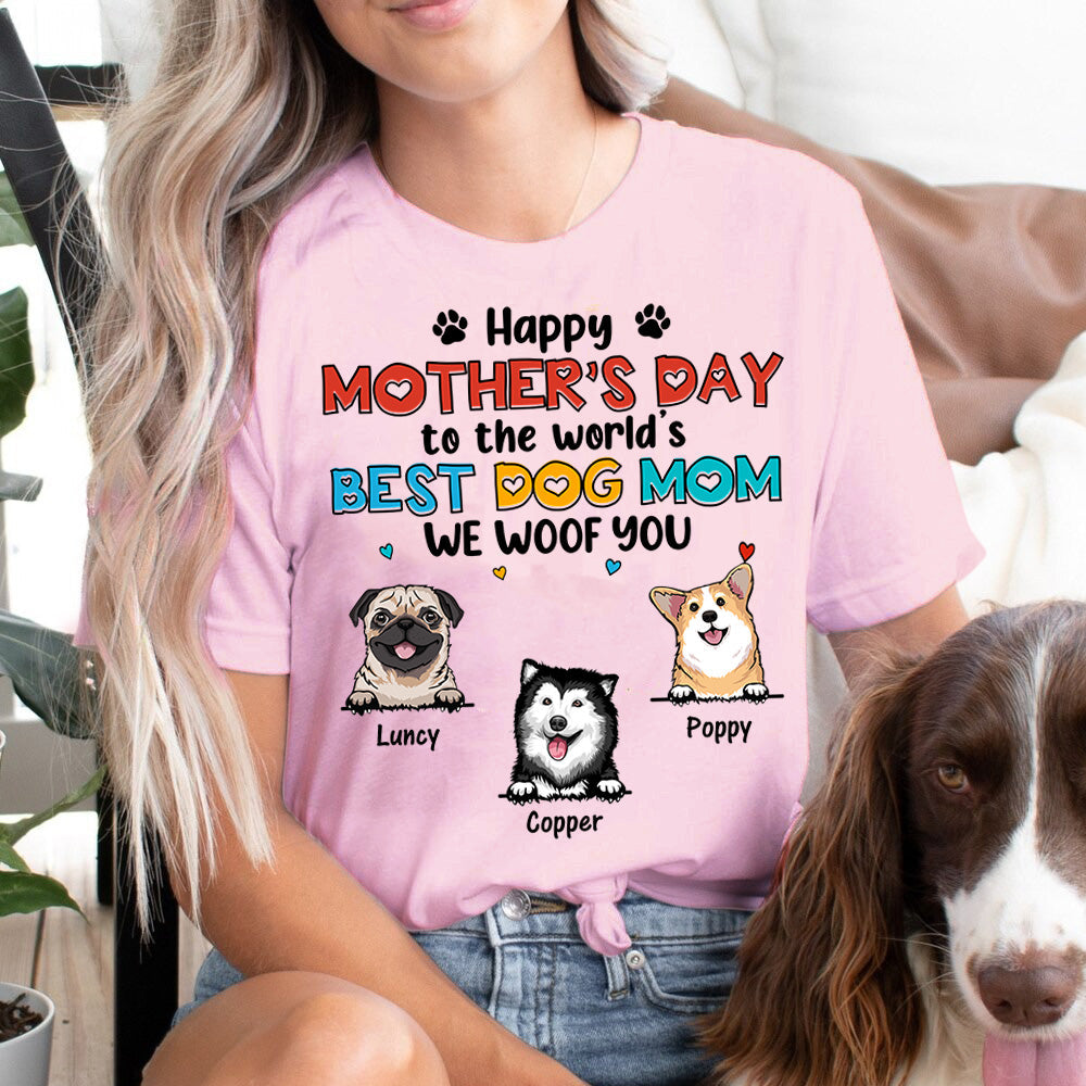 Happy Mother's Day To The World's Best Dog Mom We Woof You Personalized Shirt For Dog Mom Cute Gift For Dog Lovers H2511