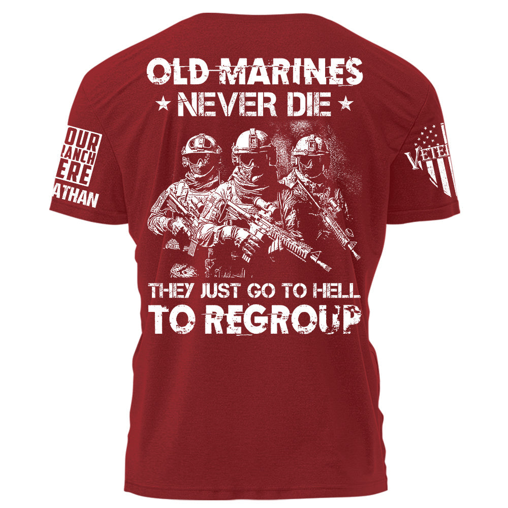Old Marines Never Die They Just Go To Hell To Regroup Personalized Shirt For Veteran H2511