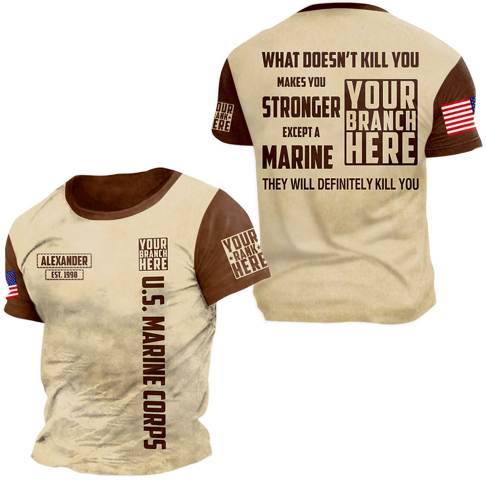 What Doesn’t Kill You Makes You Stronger Personalized All Over Print Shirt For Veteran H2511