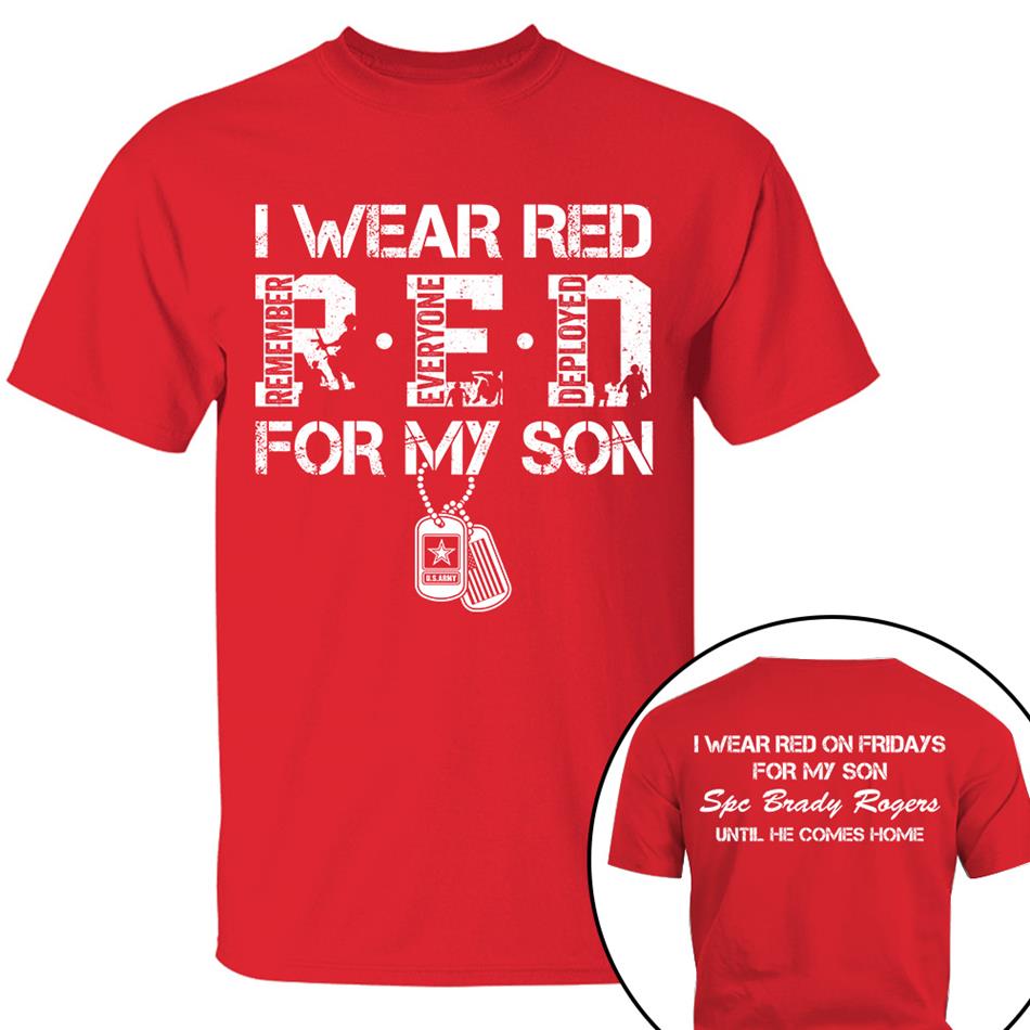 I Wear Red On Fridays For My Son Custom Shirt For Military Family Mom Dad Family Members Shirt Support Our Troops Shirt H2511 Trna