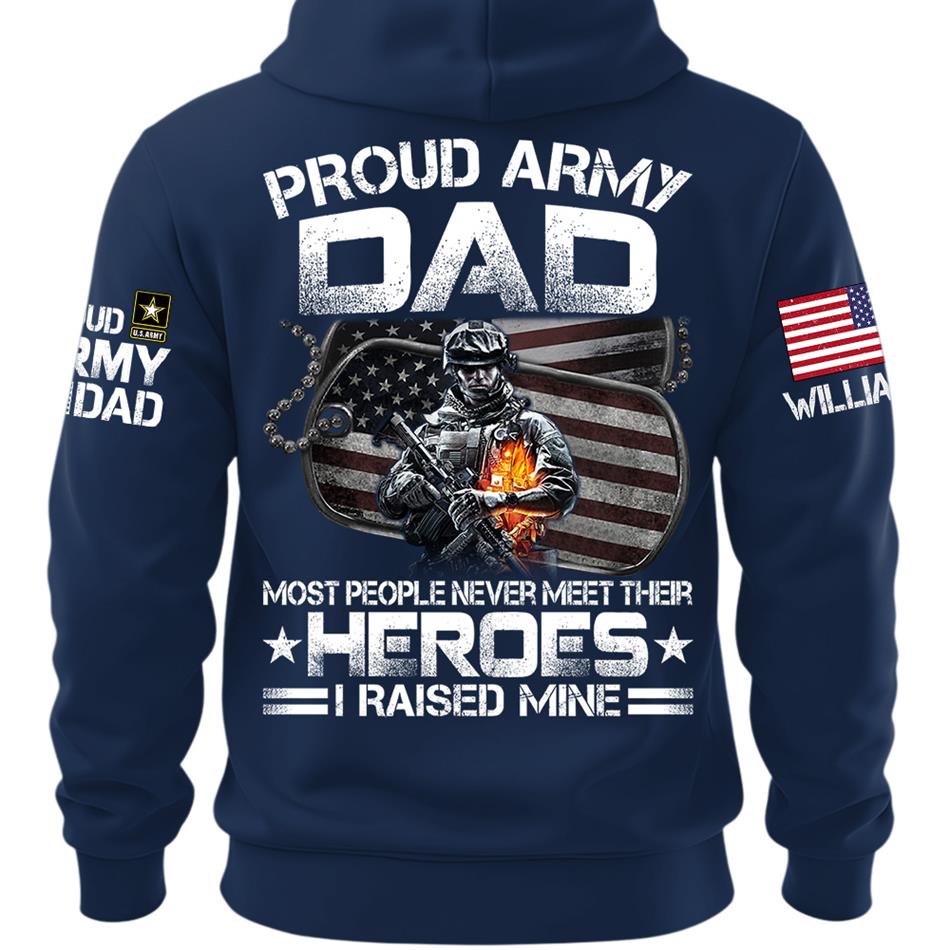 Proud Army Dad Most People Never Meet Their Heroes I Raised Mine Custom Shirt For Proud Military Mom Dad Grandma Shirt Father's Day Mother's Day Shirt H2511 Trna
