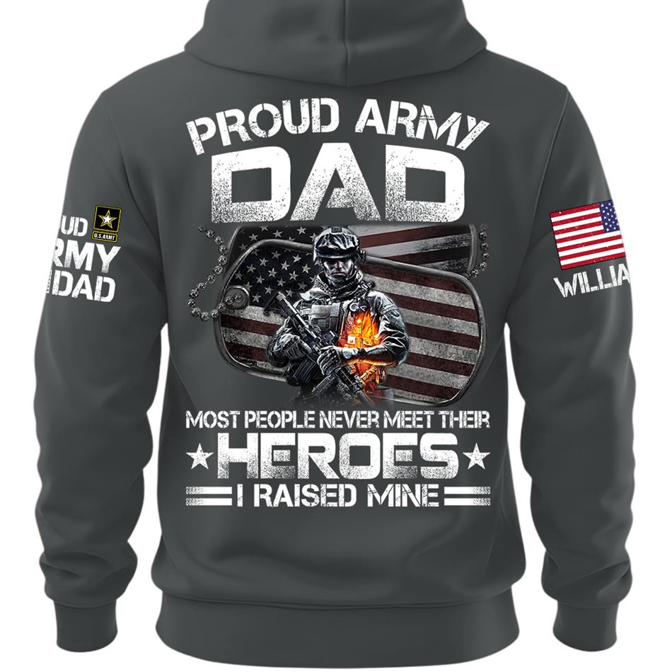 Proud Army Dad Most People Never Meet Their Heroes I Raised Mine Custom Shirt For Proud Military Mom Dad Grandma Shirt Father's Day Mother's Day Shirt H2511 Trna