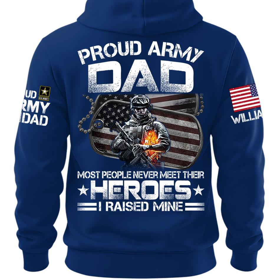 Proud Army Dad Most People Never Meet Their Heroes I Raised Mine Custom Shirt For Proud Military Mom Dad Grandma Shirt Father's Day Mother's Day Shirt H2511 Trna
