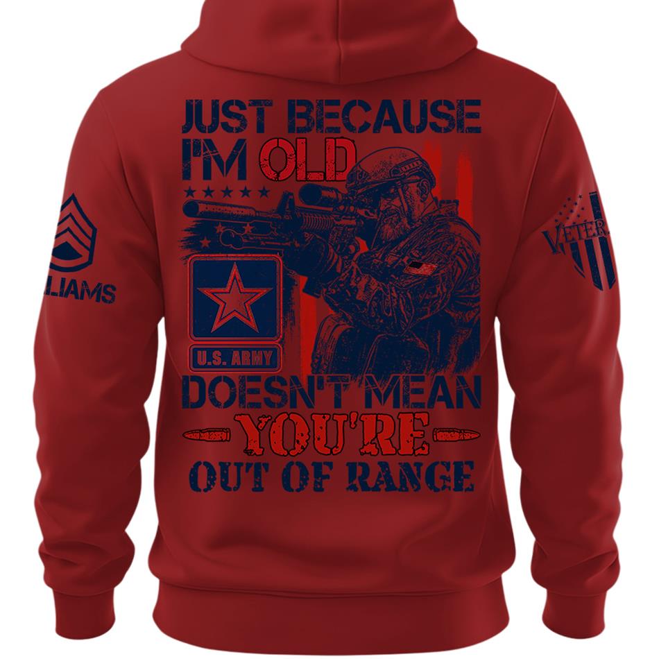 Premium Shirt Just Because I'm Old Doesn't Mean You're Out Of Range Patriot Shirt Personalized Shirt For Veteran H2511 Trna
