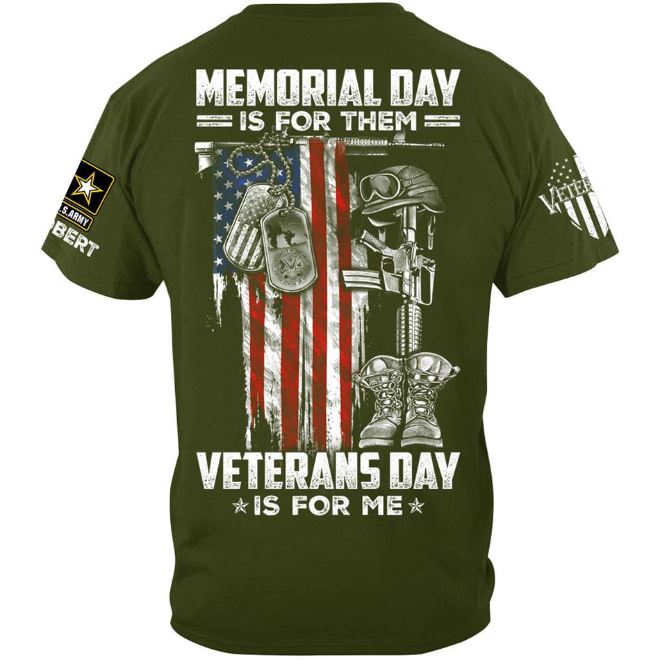 Memorial Day Is For Them Veterans Day Is For Me Custom Shirt For Proud US Veterans Soldiers Veterans Day Shirt H2511 Trna