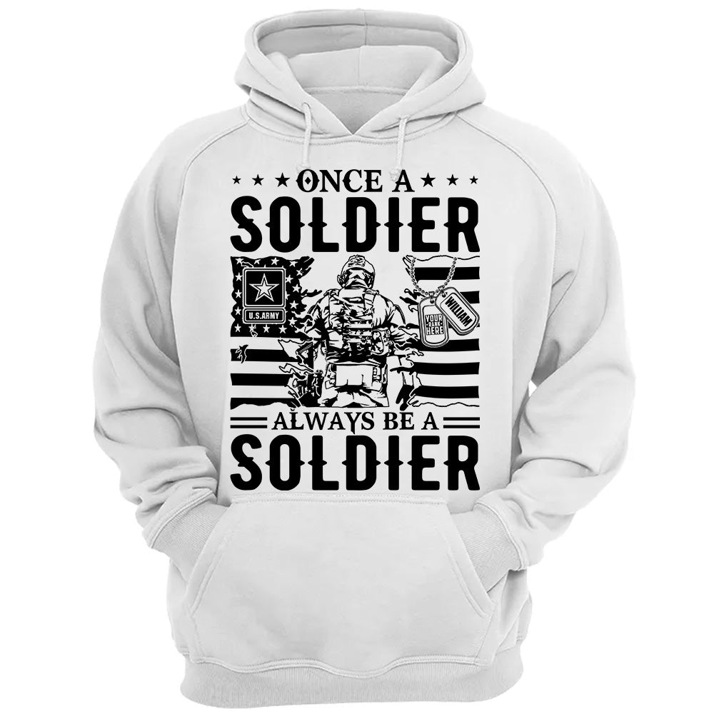 Once A Soldier Always Be A Soldier Personalized Shirt For Veteran H2511