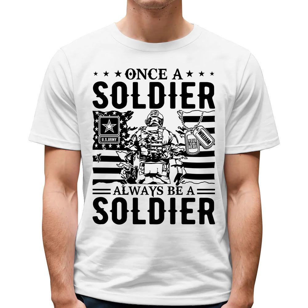 Once A Soldier Always Be A Soldier Personalized Shirt For Veteran H2511
