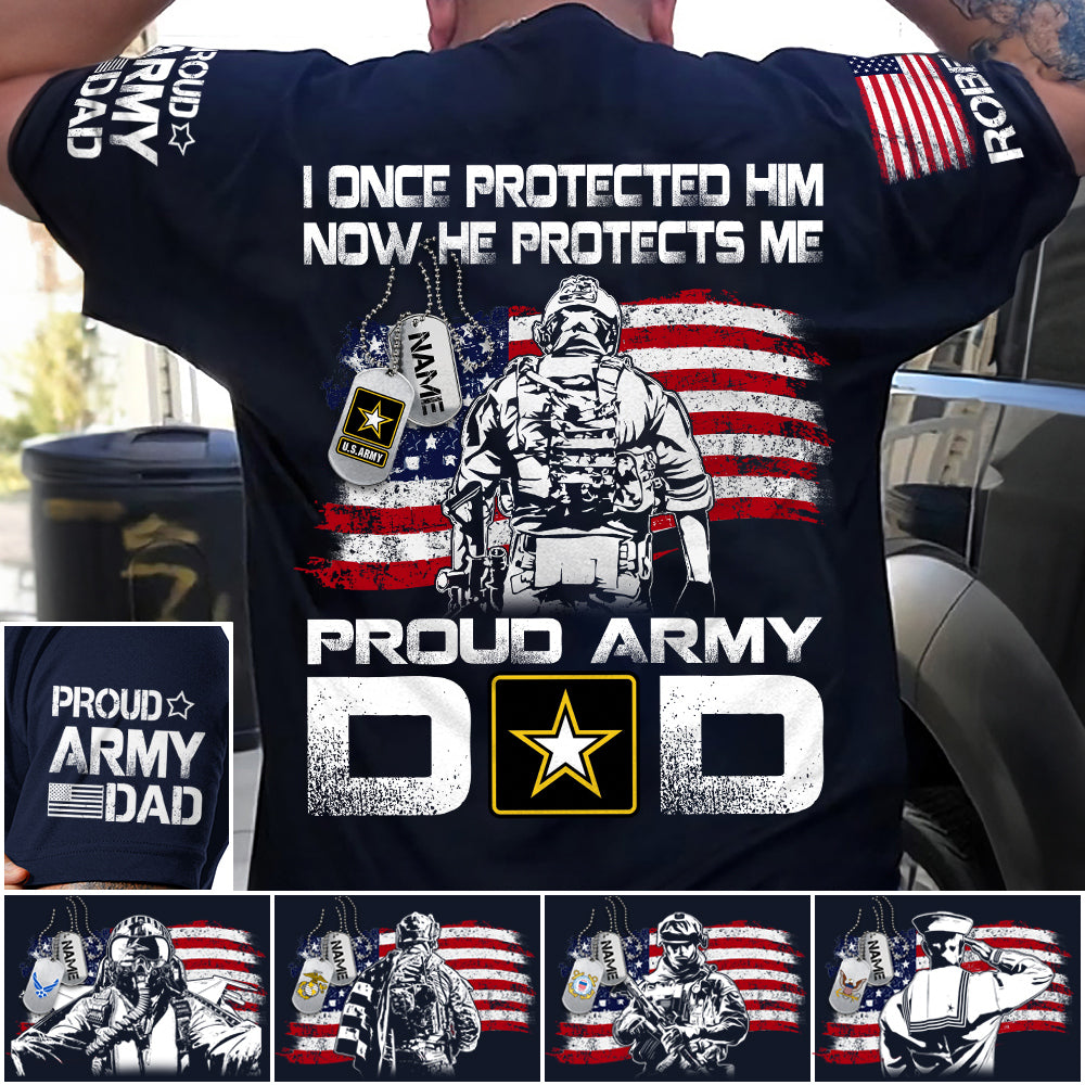 I Once Protected Him Now He Protects Me Proud Army Dad Custom Shirt For Military Mom Dad Grandma Grandpa H2511 Trna