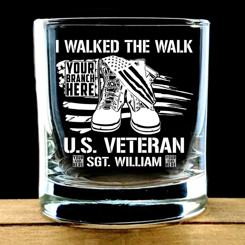 I Walked The Walk Personalized Glasses For Veteran Custom All Branches Of Services H2511