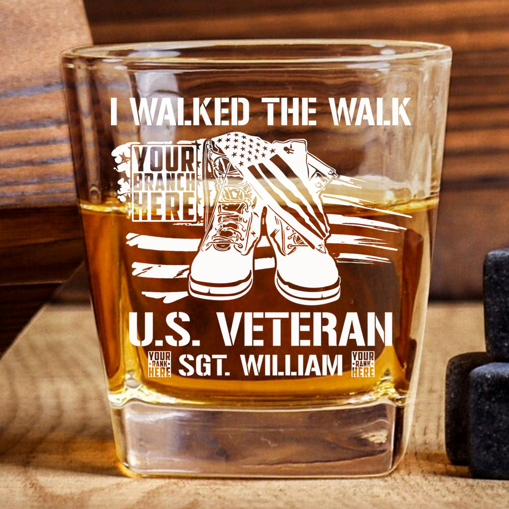 I Walked The Walk Personalized Glasses For Veteran Custom All Branches Of Services H2511