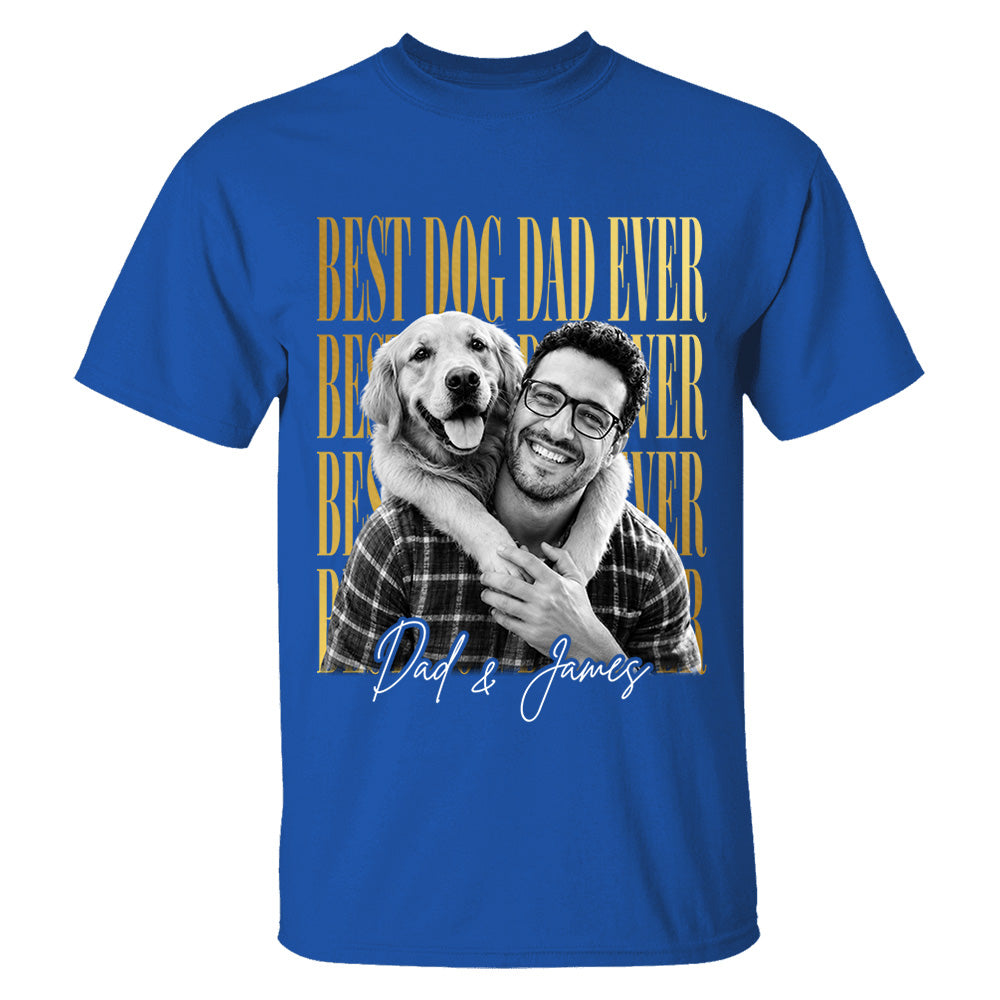 Best Dog Dad Ever, Personalized Shirt, Custom Photo Dad And Dog Gift For Dog Lovers T1807 VH01