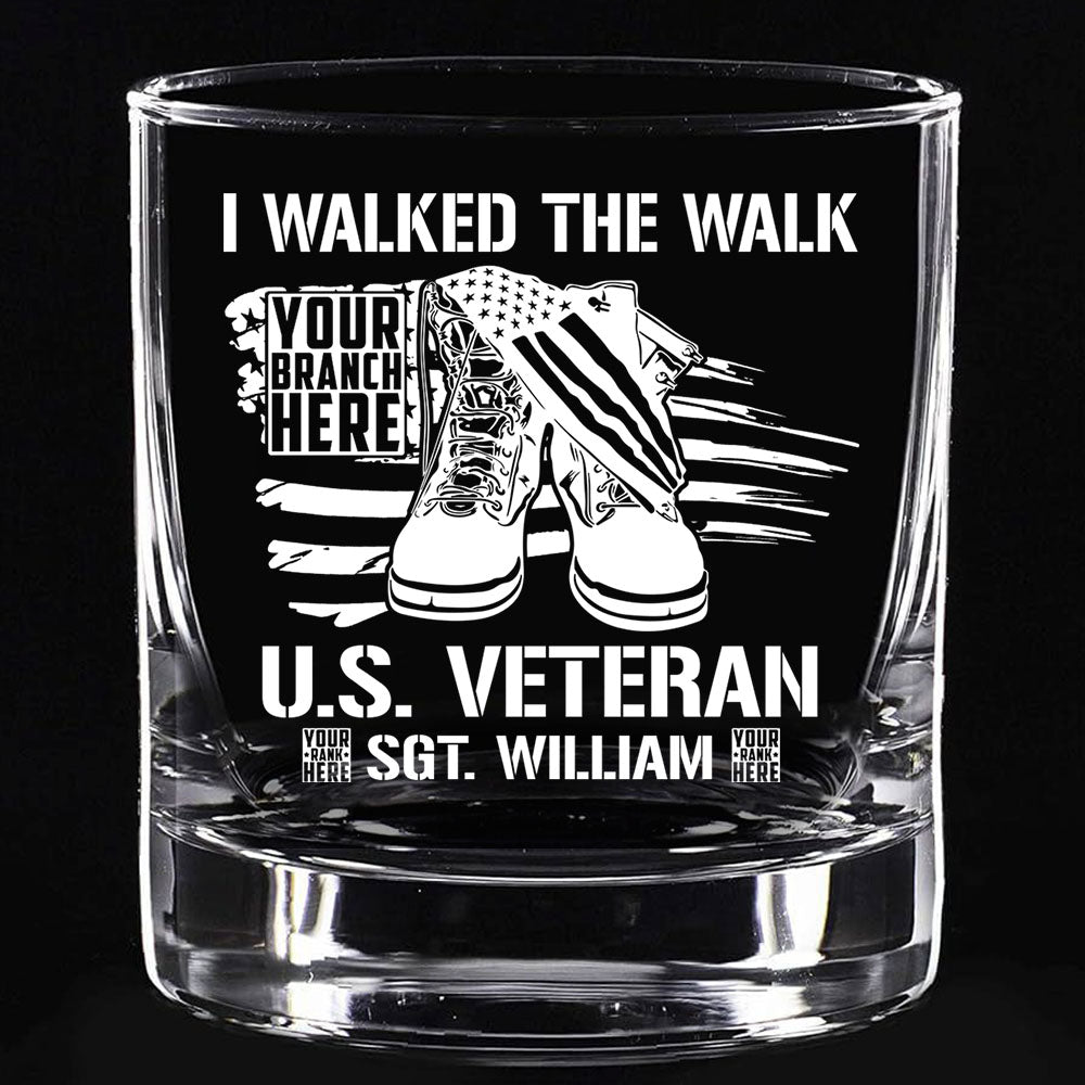 I Walked The Walk Personalized Glasses For Veteran Custom All Branches Of Services H2511