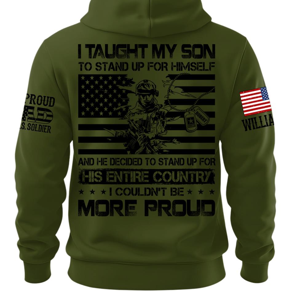 I Taught My Son To Stand Up For Himself Army Mom Army Dad Custom Shirt For Proud Military Family Members H2511 Trna