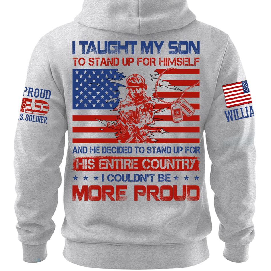 I Taught My Son To Stand Up For Himself Army Mom Army Dad Custom Shirt For Proud Military Family Members H2511 Trna