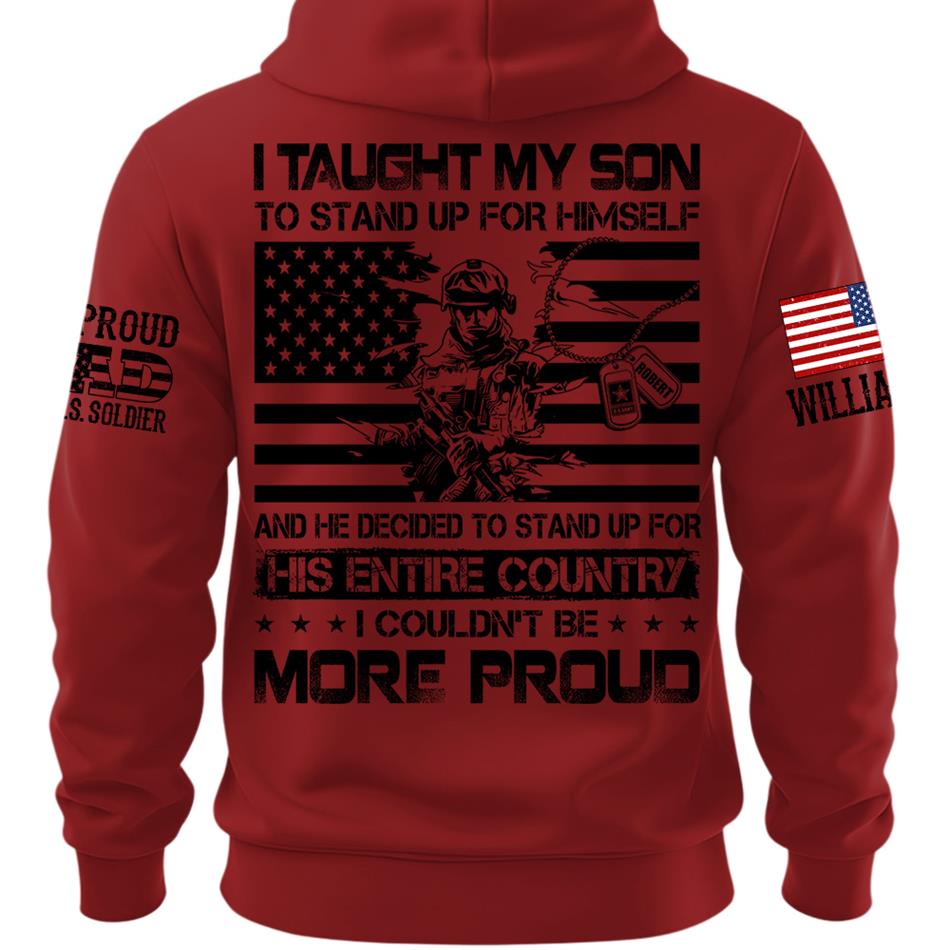 I Taught My Son To Stand Up For Himself Army Mom Army Dad Custom Shirt For Proud Military Family Members H2511 Trna