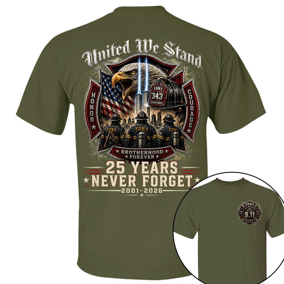 United We Stand 25 Years 343 Never Forget 9-11 Shirt For Firefighter 25 Years Memorial Shirt H2511 Trna