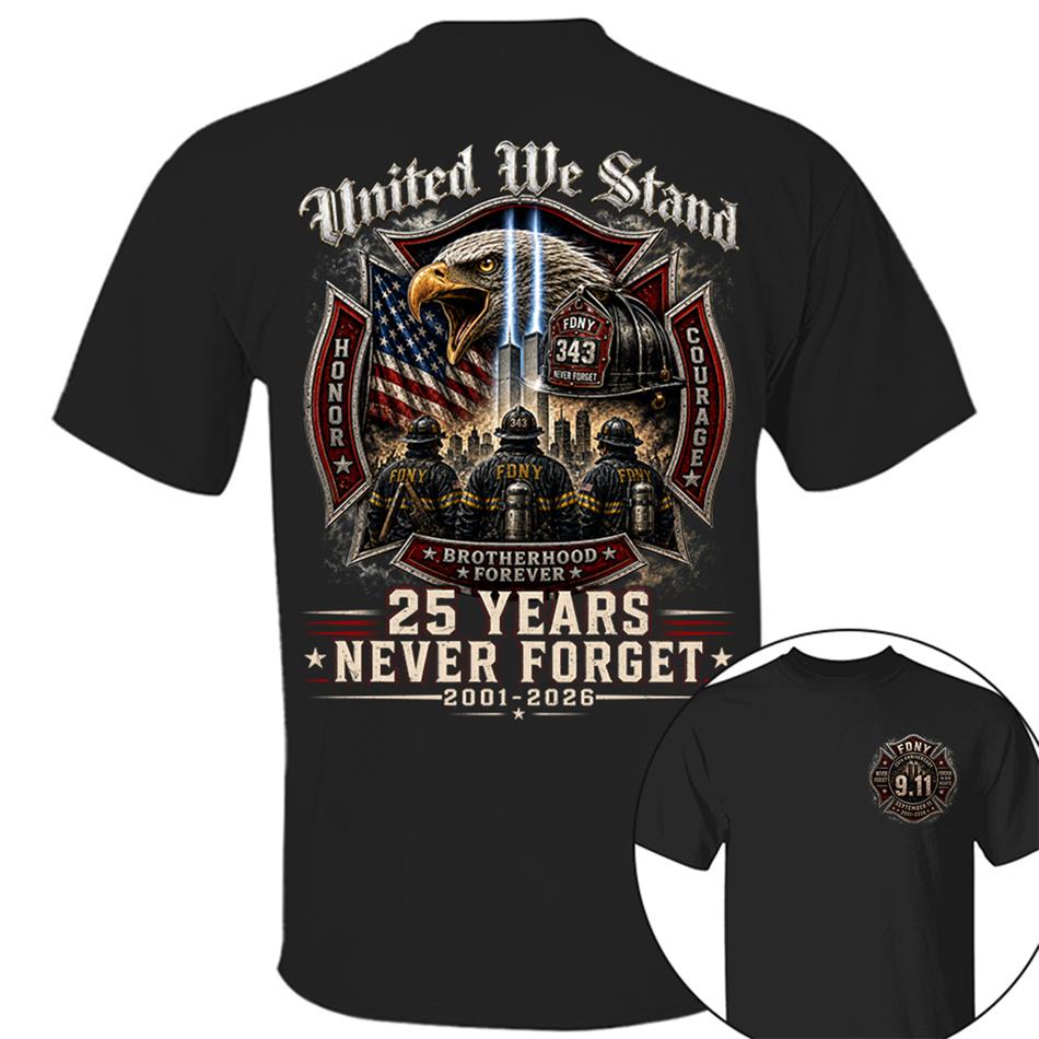 United We Stand 25 Years 343 Never Forget 9-11 Shirt For Firefighter 25 Years Memorial Shirt H2511 Trna