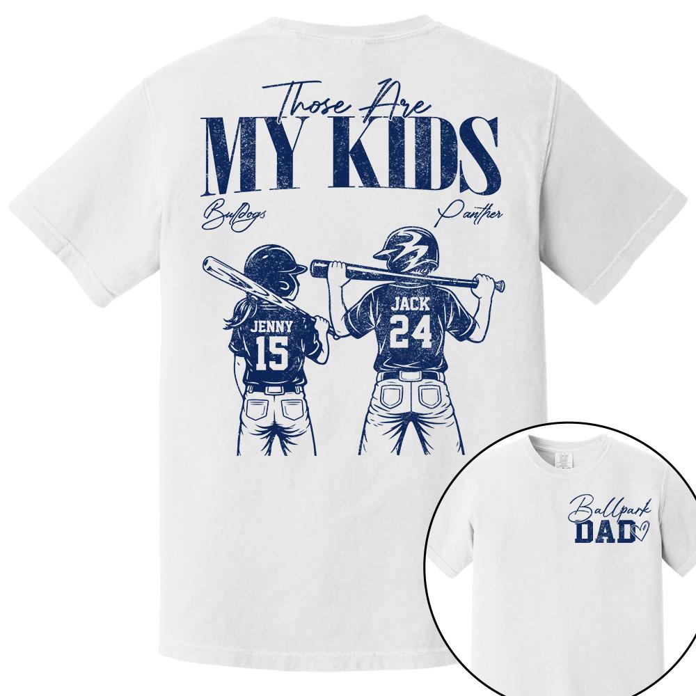 Ballpark Dad Those Are My Kids Personalized Baseball Softball Dad Shirt Custom Sports Family Gift T1807 Hv01