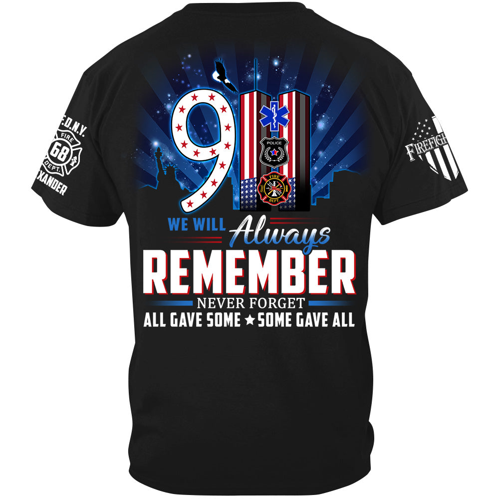 We Will Always Remember All Gave Some Some Gave All 23 Year Anniversary Patriot Day Personalized Shirt For Firefighter H2511