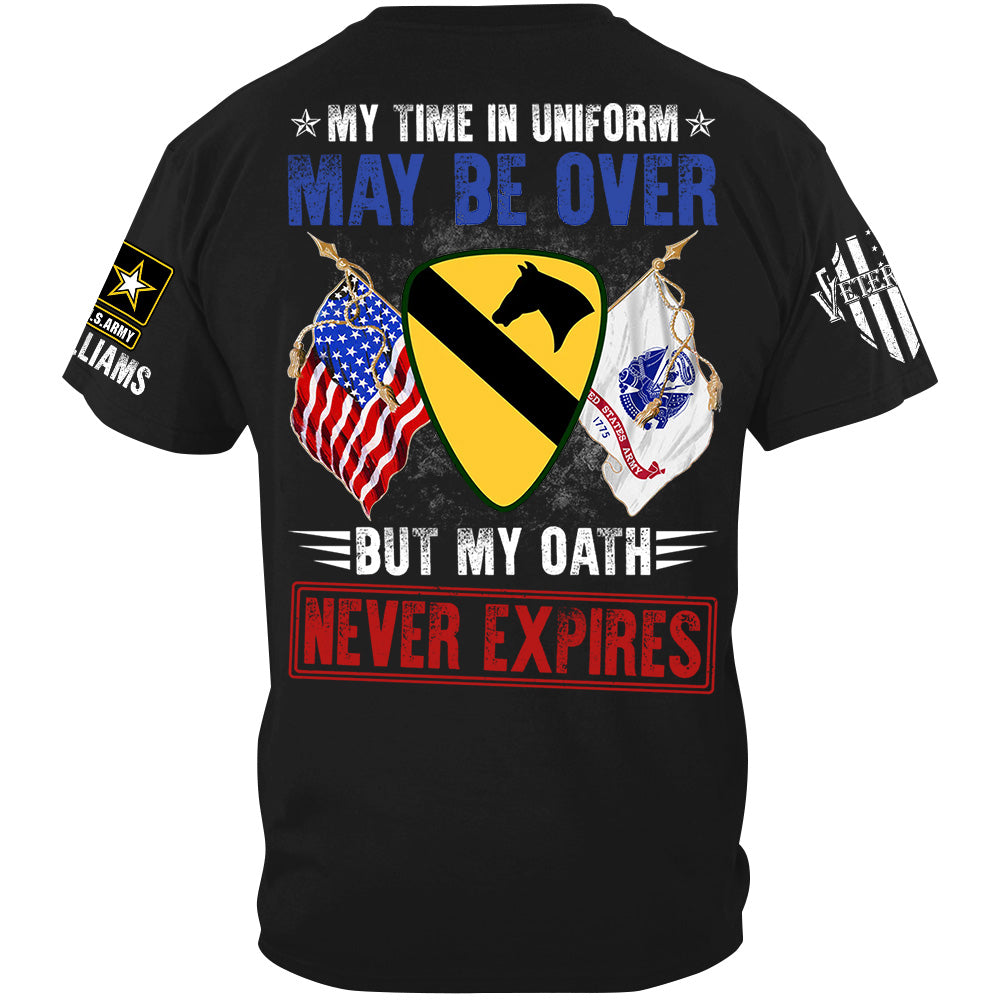 My Time In Uniform May Be Over But My Oath Never Expires Custom Shirt Gift For Veteran Soldier H2511