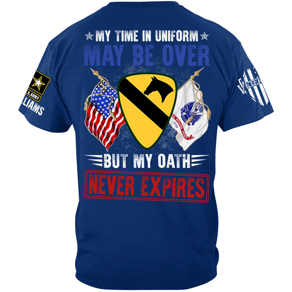 My Time In Uniform May Be Over But My Oath Never Expires Custom Shirt Gift For Veteran Soldier H2511