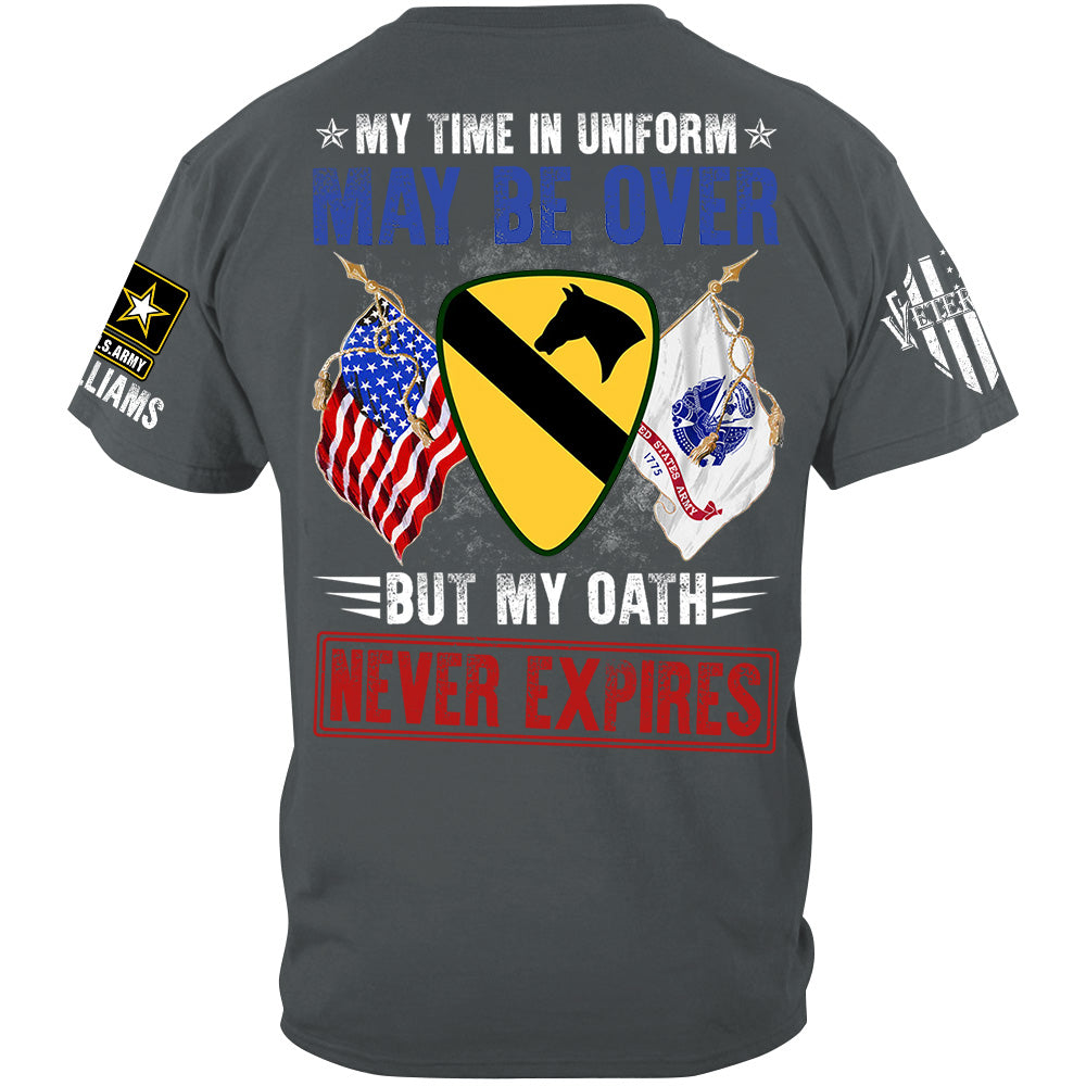 My Time In Uniform May Be Over But My Oath Never Expires Custom Shirt Gift For Veteran Soldier H2511