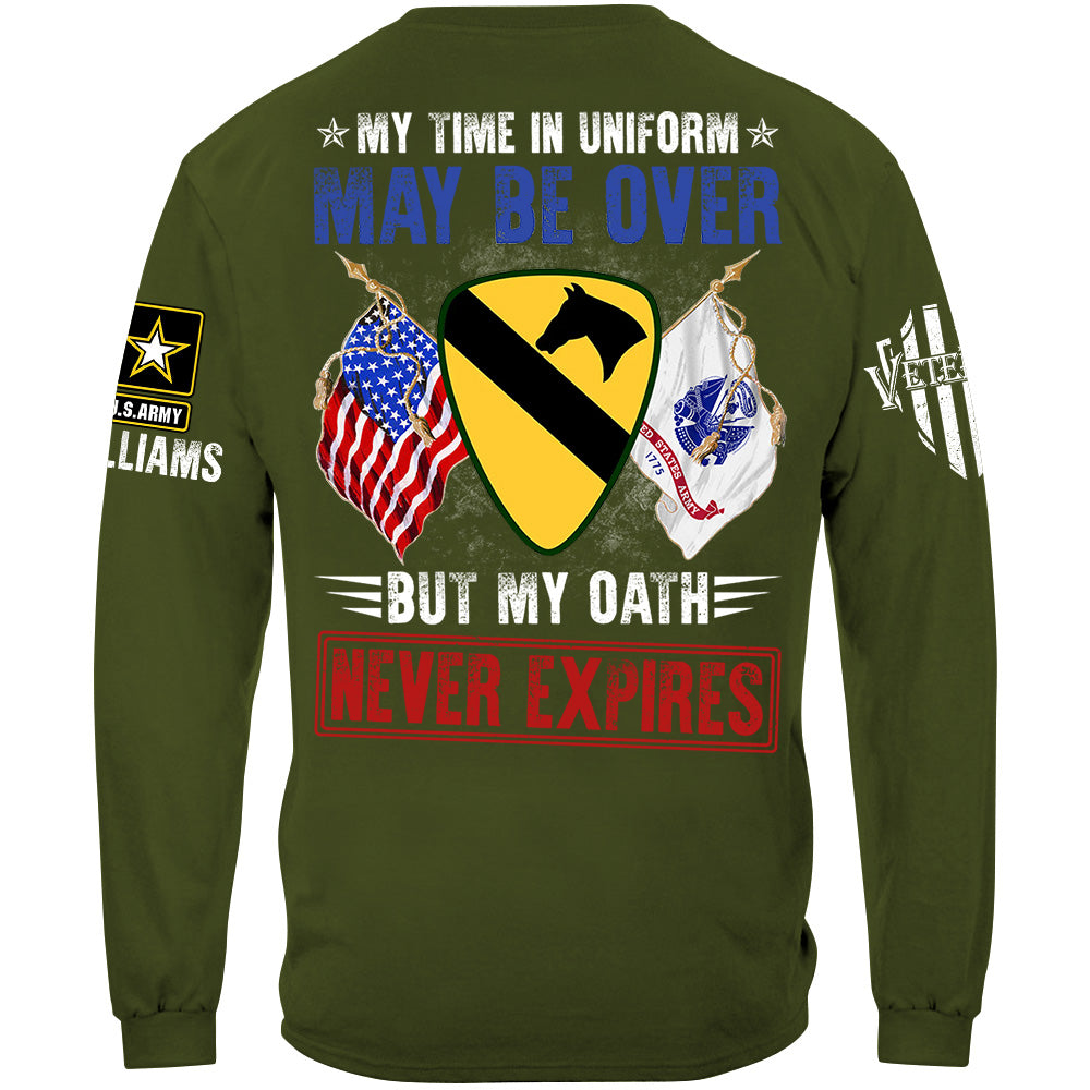 My Time In Uniform May Be Over But My Oath Never Expires Custom Shirt Gift For Veteran Soldier H2511