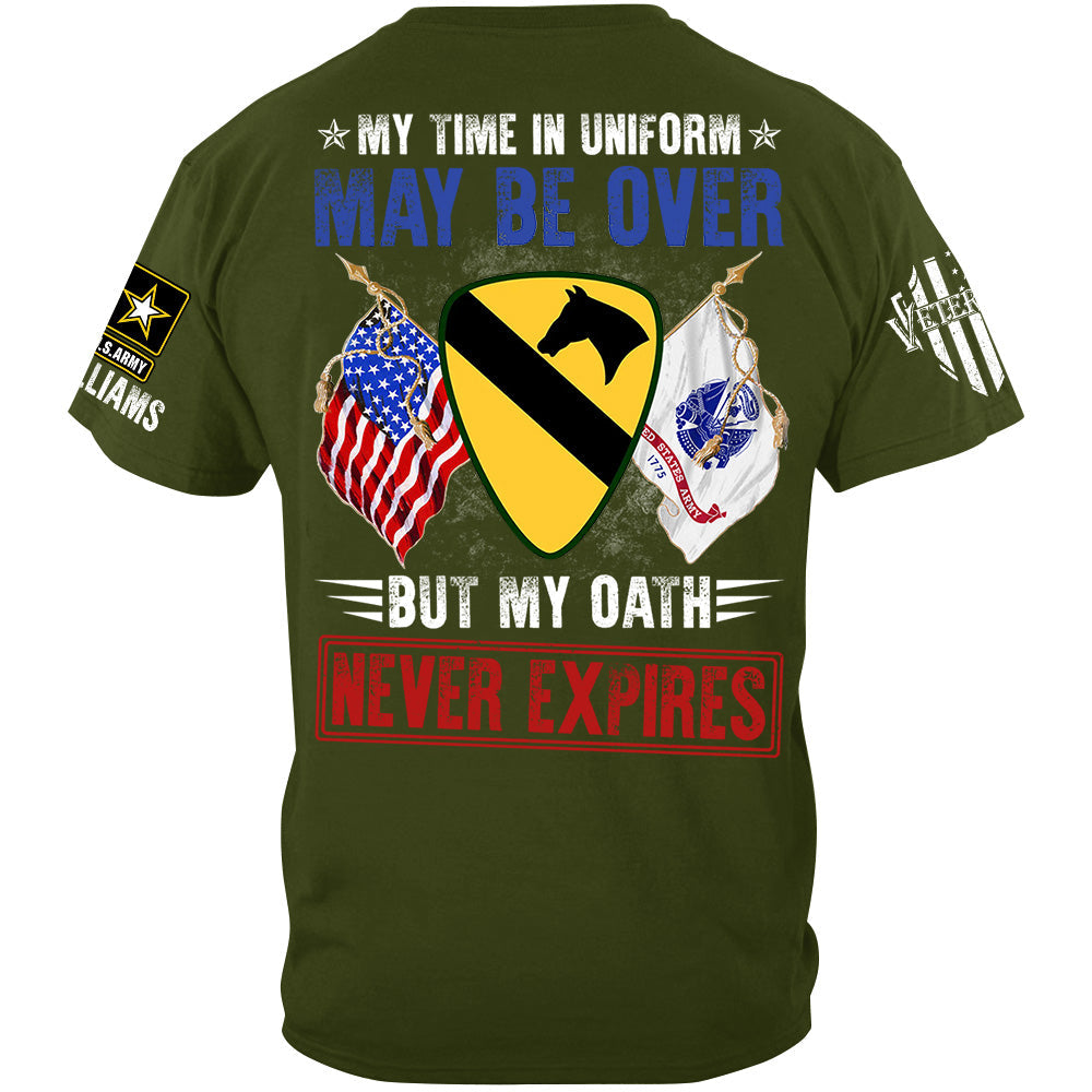 My Time In Uniform May Be Over But My Oath Never Expires Custom Shirt Gift For Veteran Soldier H2511
