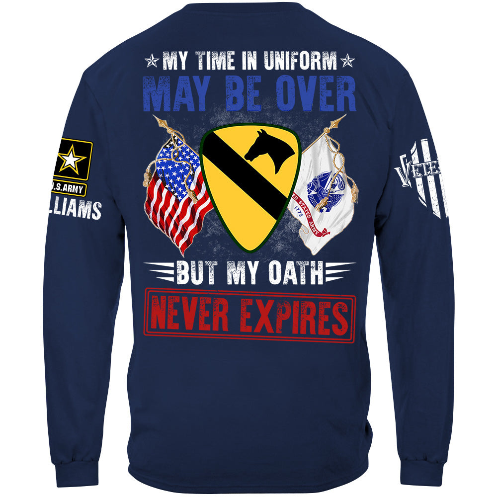 My Time In Uniform May Be Over But My Oath Never Expires Custom Shirt Gift For Veteran Soldier H2511