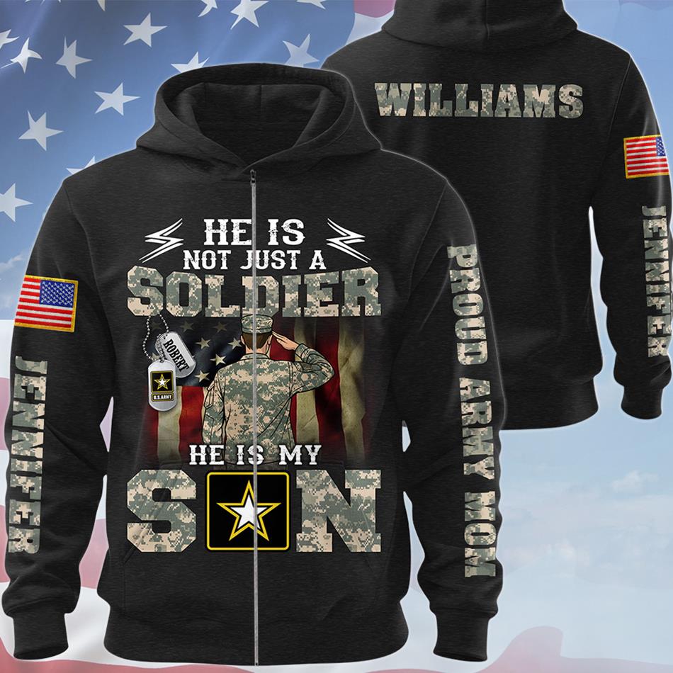 He Is Not Just A Soldier He Is My Son  Custom All Over Print Shirt Hoodie Gift For Proud Mom Dad Family Members H2511