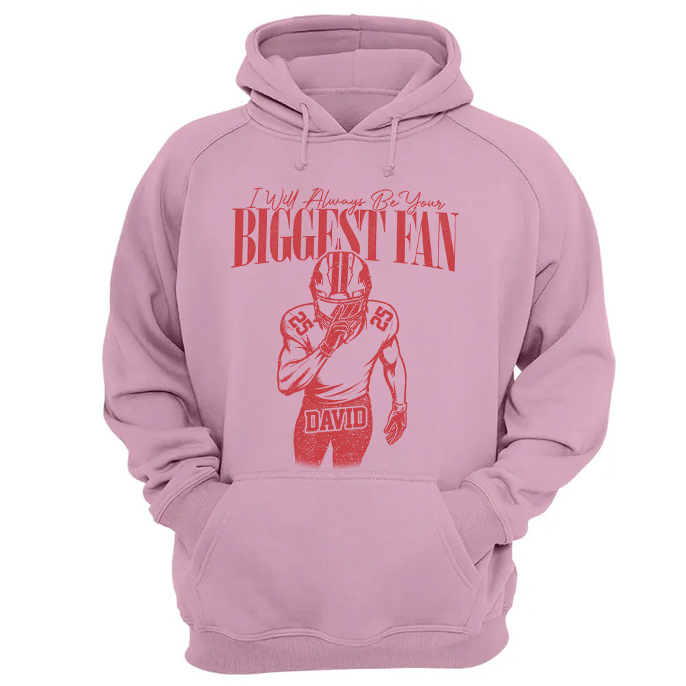 Custom I'll Always Be Your Biggest Fan Football Mom Shirt L0411 VH01