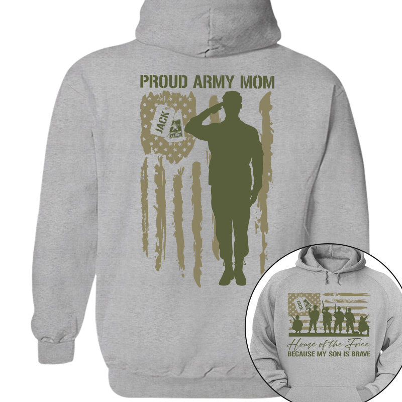 Home Of The Free Because My Son Is Brave Proud Army Mom Custom Shirt For US Military Family Members, Graduate Day, 4th July Shirt H2511 Pt99