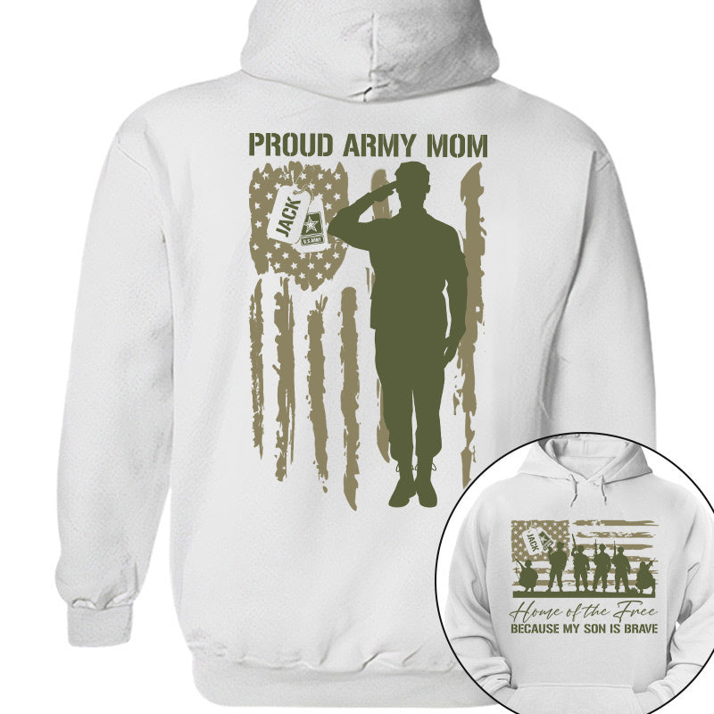 Home Of The Free Because My Son Is Brave Proud Army Mom Custom Shirt For US Military Family Members, Graduate Day, 4th July Shirt H2511 Pt99