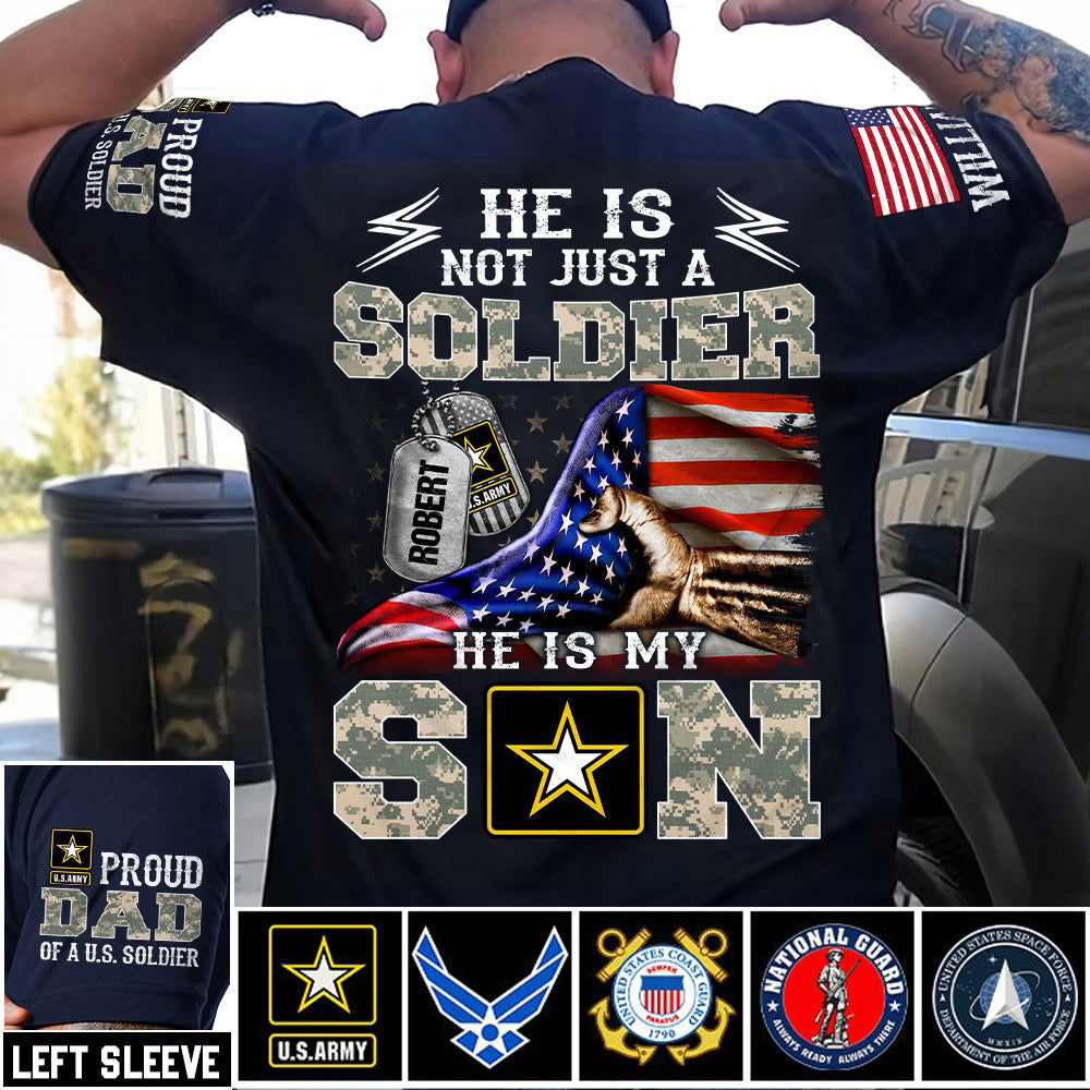 He Is Not Just A Soldier He Is My Son Proud Dad Of A Soldier Custom Shirt Hoodie Gift For Proud Mom Dad Military Family Members H2511 Trna