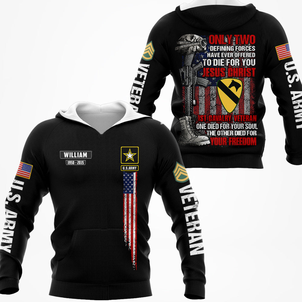 Only Two Defining Forces Have Ever Offered To Die For You Jesus Christ And US Veteran Personalized All Over Print Shirt For Veteran H2511