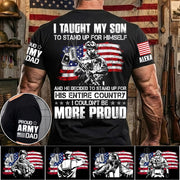 I Taught My Son To Stand Up For Himself Personalized Shirt For Military Family Member H2511