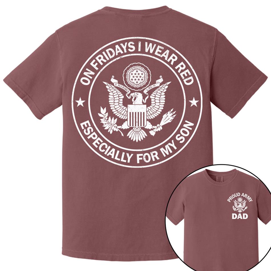 On Fridays I Wear Red Especcially For My Son Proud Army Dad Custom Support Our Troops Shirt For Proud Military Dad Mom Family Member Shirt H2511 Trna