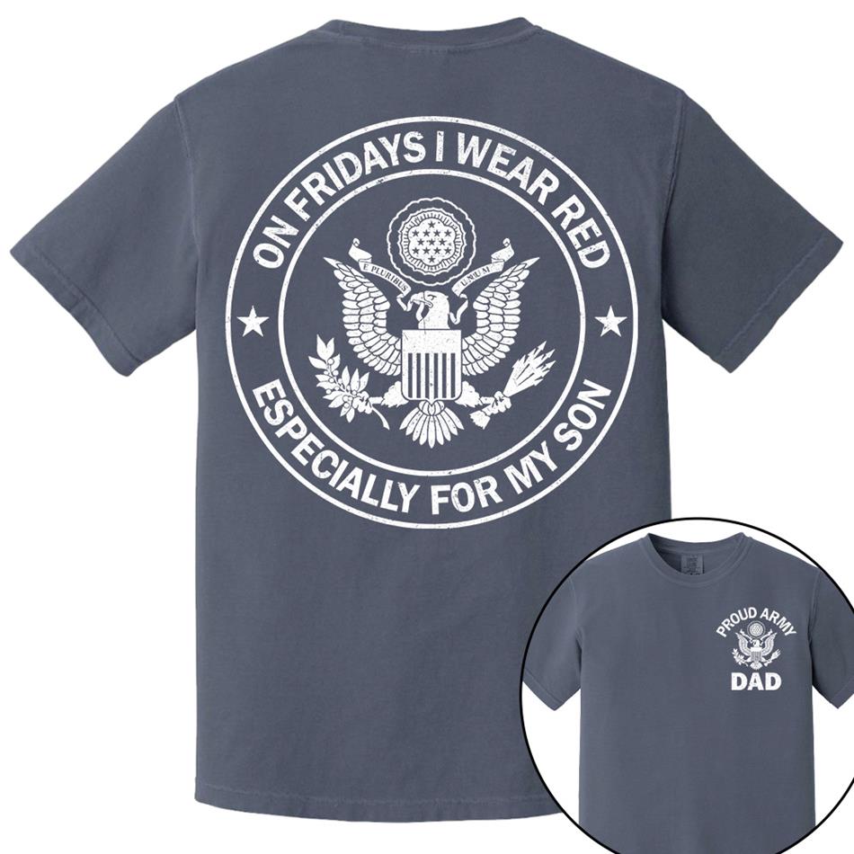 On Fridays I Wear Red Especcially For My Son Proud Army Dad Custom Support Our Troops Shirt For Proud Military Dad Mom Family Member Shirt H2511 Trna