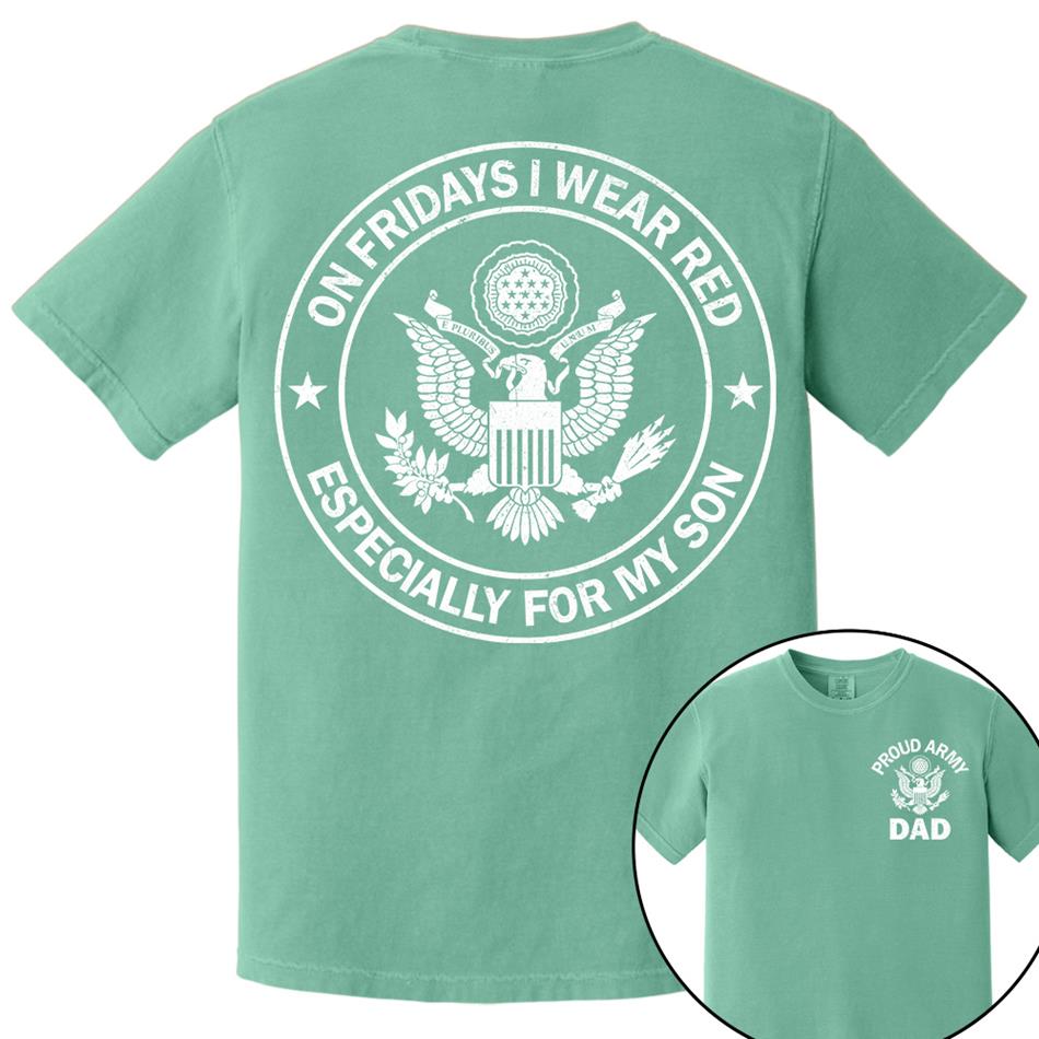 On Fridays I Wear Red Especcially For My Son Proud Army Dad Custom Support Our Troops Shirt For Proud Military Dad Mom Family Member Shirt H2511 Trna