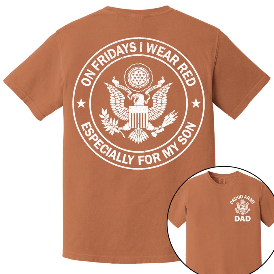 On Fridays I Wear Red Especcially For My Son Proud Army Dad Custom Support Our Troops Shirt For Proud Military Dad Mom Family Member Shirt H2511 Trna