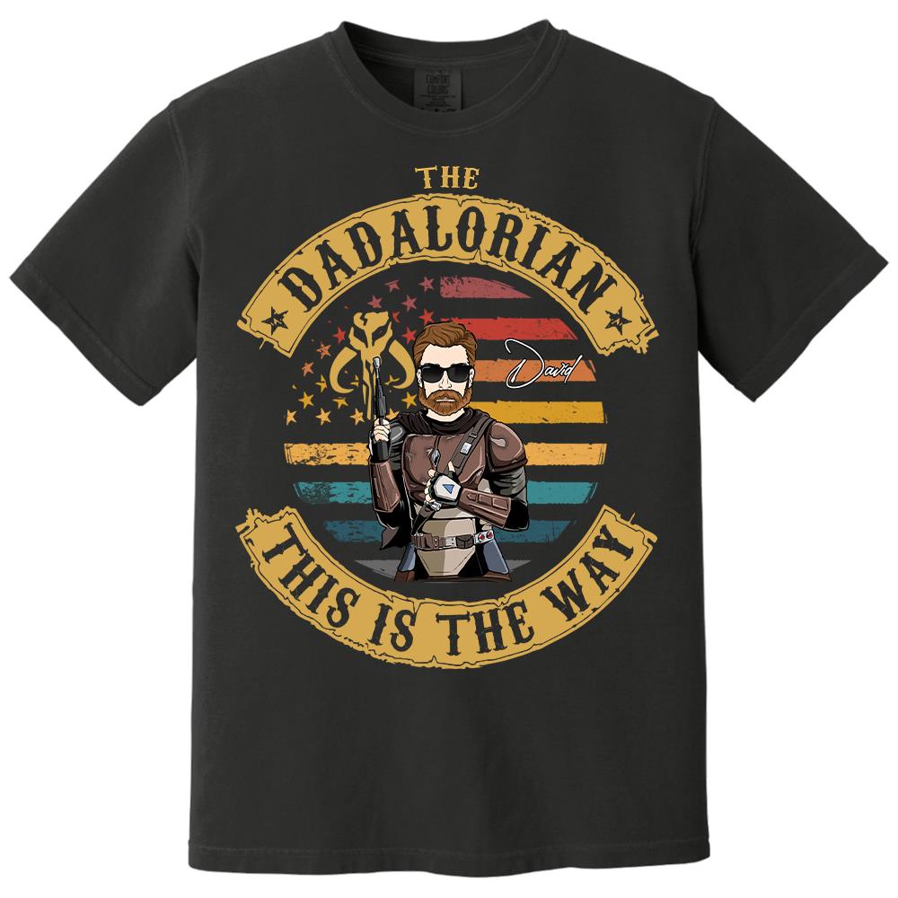 The Dadalorian This Is The Way - Personalized Shirt Custom Nickname Gift For Dad T1807 Hv01