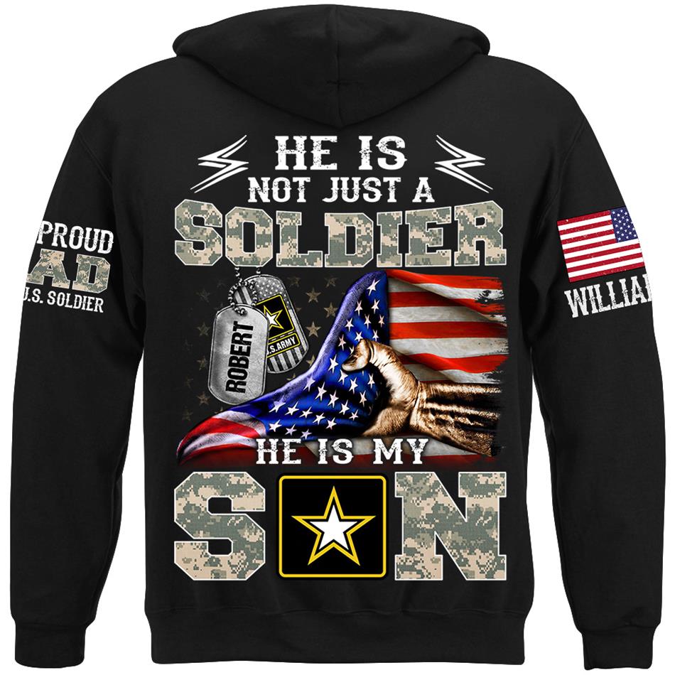 He Is Not Just A Soldier He Is My Son Proud Dad Of A Soldier Custom Shirt Hoodie Gift For Proud Mom Dad Military Family Members H2511 Trna
