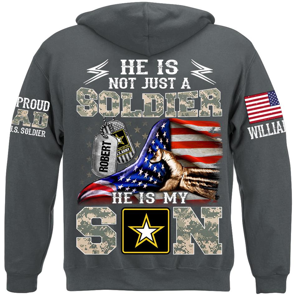 He Is Not Just A Soldier He Is My Son Proud Dad Of A Soldier Custom Shirt Hoodie Gift For Proud Mom Dad Military Family Members H2511 Trna