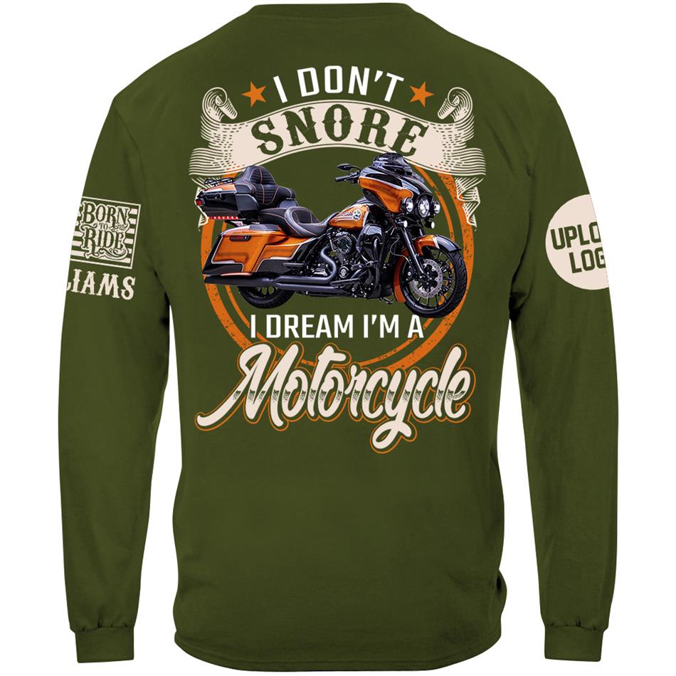 I Don't Snore I Dream I'm A Motorcycle Custom Photo Shirt Gift For Biker Motorcycle Classic Lovers H2511