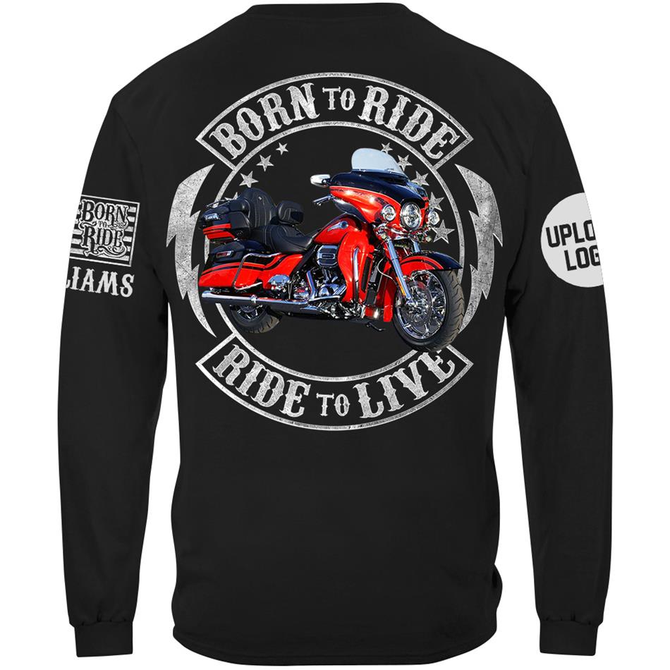Born To Ride Ride To Live Custom Motorcycle Photo Shirt Gift For True Bikers H2511 Trna